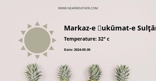 Weather in Markaz-e Ḩukūmat-e Sulţān-e Bakwāh