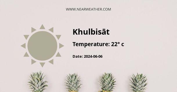 Weather in Khulbisāt