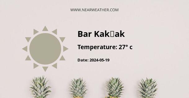 Weather in Bar Kakṟak