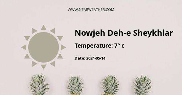 Weather in Nowjeh Deh-e Sheykhlar