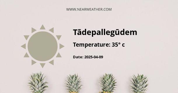 Weather in Tādepallegūdem