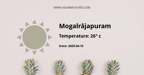 Weather in Mogalrājapuram