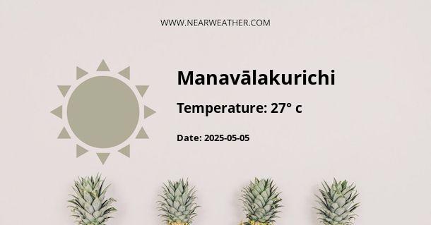 Weather in Manavālakurichi