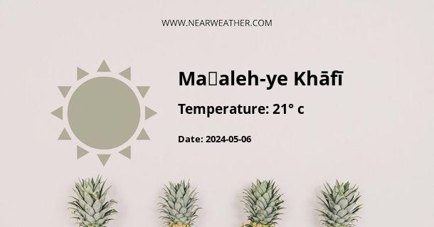 Weather in Maḩaleh-ye Khāfī