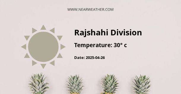 Weather in Rajshahi Division