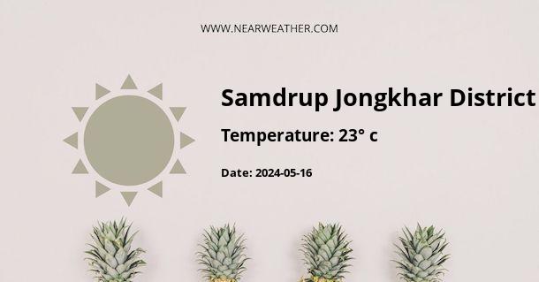 Weather in Samdrup Jongkhar District