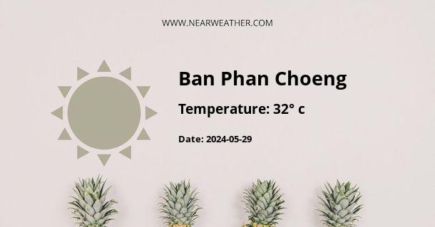 Weather in Ban Phan Choeng