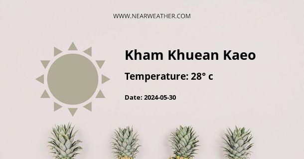 Weather in Kham Khuean Kaeo