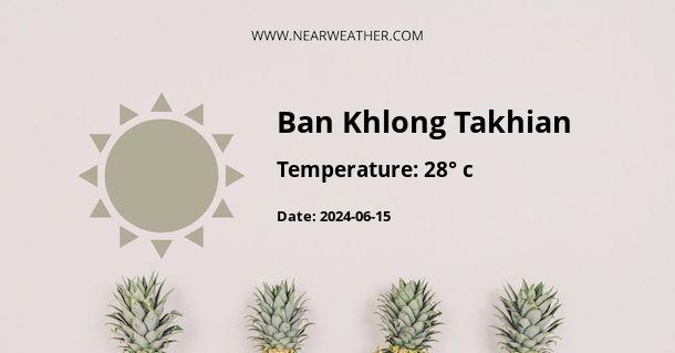 Weather in Ban Khlong Takhian