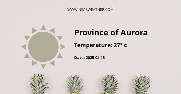 Weather in Province of Aurora