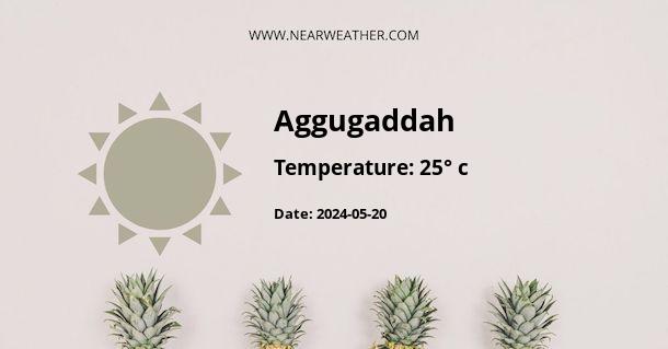 Weather in Aggugaddah
