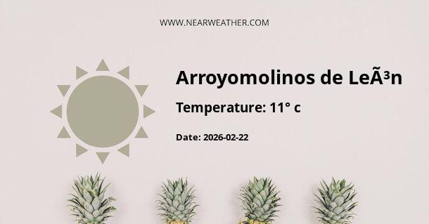 Weather in Arroyomolinos de LeÃ³n