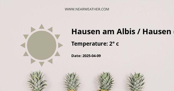 Weather in Hausen am Albis / Hausen (Dorf)