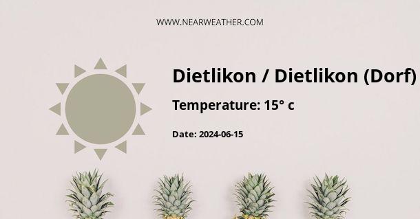 Weather in Dietlikon / Dietlikon (Dorf)