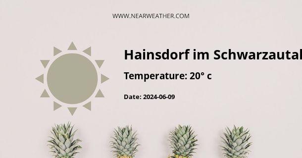 Weather in Hainsdorf im Schwarzautal