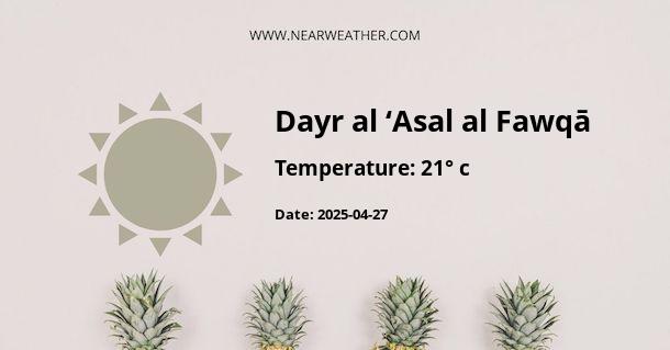 Weather in Dayr al ‘Asal al Fawqā