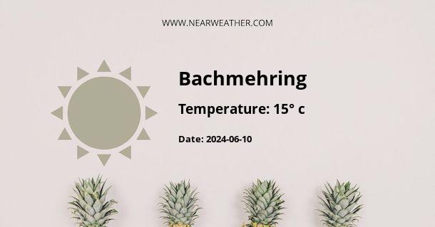 Weather in Bachmehring