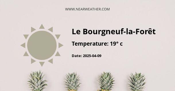 Weather in Le Bourgneuf-la-Forêt