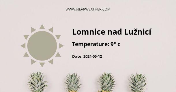 Weather in Lomnice nad Lužnicí