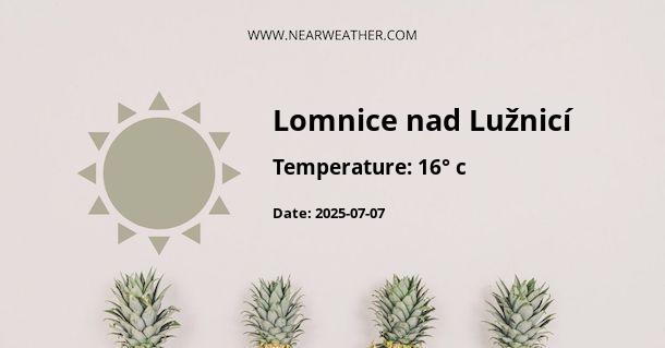 Weather in Lomnice nad Lužnicí