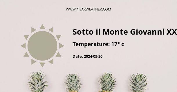 Weather in Sotto il Monte Giovanni XXIII