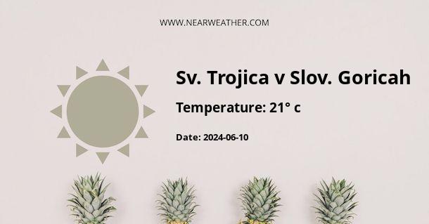 Weather in Sv. Trojica v Slov. Goricah