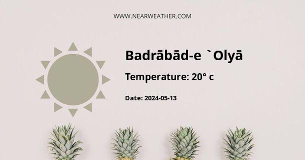 Weather in Badrābād-e `Olyā