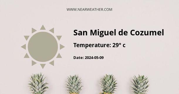 Weather in San Miguel de Cozumel