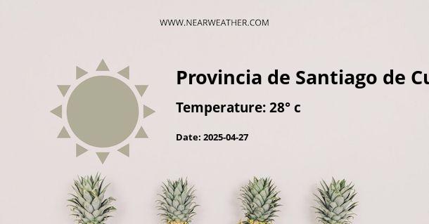 Weather in Provincia de Santiago de Cuba