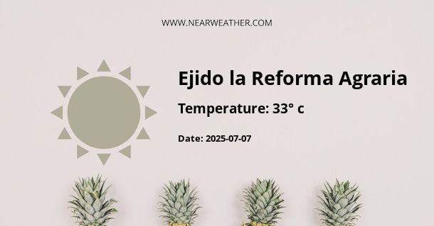 Weather in Ejido la Reforma Agraria