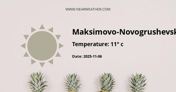 Weather in Maksimovo-Novogrushevskiy