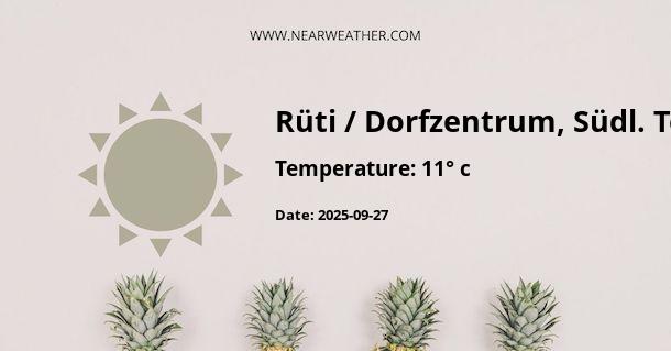 Weather in Rüti / Dorfzentrum, Südl. Teil