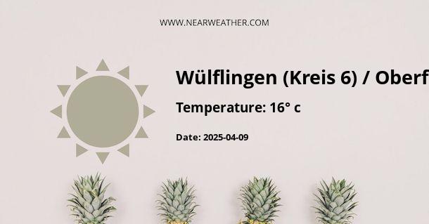 Weather in Wülflingen (Kreis 6) / Oberfeld