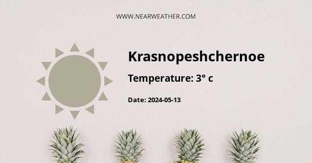 Weather in Krasnopeshchernoe