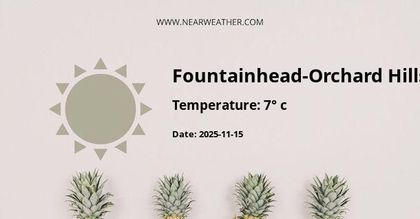 Weather in Fountainhead-Orchard Hills