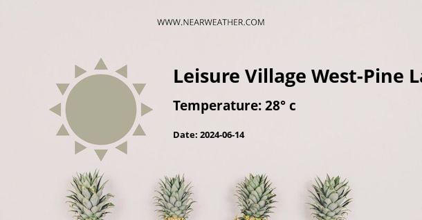 Weather in Leisure Village West-Pine Lake Park
