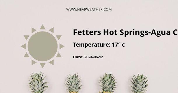 Weather in Fetters Hot Springs-Agua Caliente