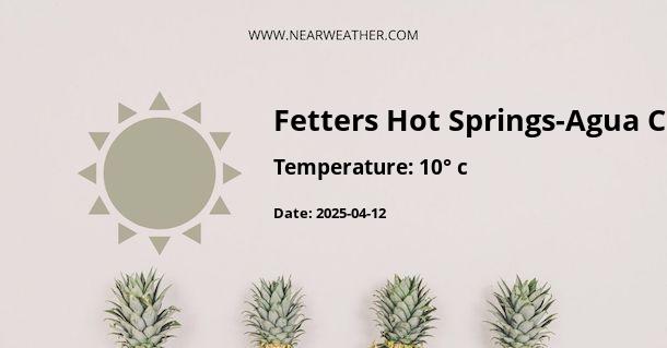 Weather in Fetters Hot Springs-Agua Caliente