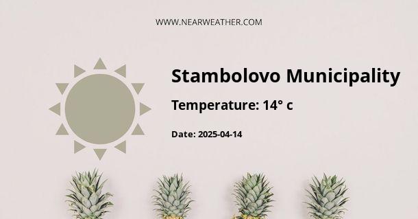 Weather in Stambolovo Municipality