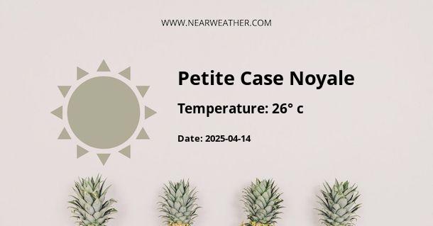 Weather in Petite Case Noyale